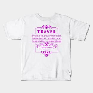 Travel, please. Kids T-Shirt